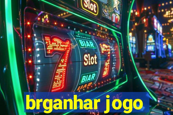 brganhar jogo